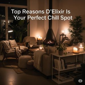 Read more about the article 🌟 Top Reasons D’Elixir Is Your Perfect Chill Spot